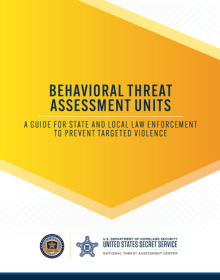 Behavioral Threat Assessment Units: A Guide for State and Local Law Enforcement to Prevent Targeted Violence